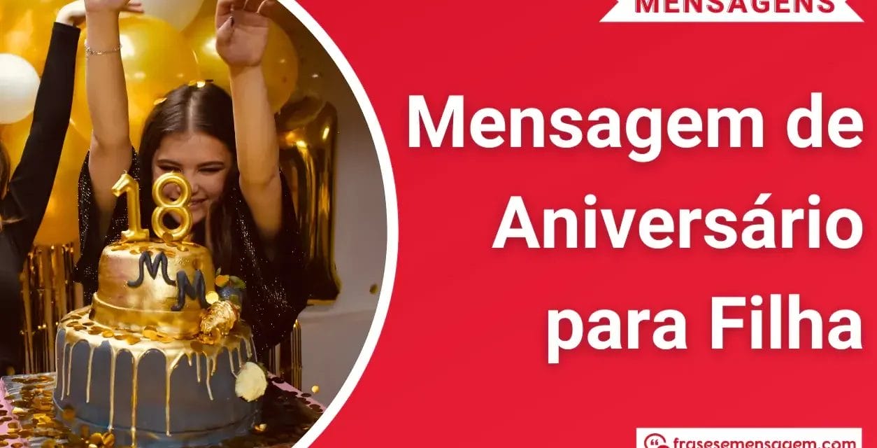 91 Mensagem de Aniversário para Filha: Expressão de Amor de Mãe para Filha via WhatsApp!