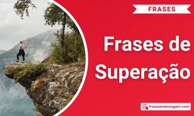 103 Frases de Superação para Status: Fortaleça sua Coragem com Essas Frases de Superação Impactantes!