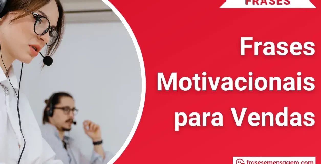 119 Frases Motivacionais para Vendas: Transforme Suas Frases de Vendas e Alcance Resultados Incríveis!