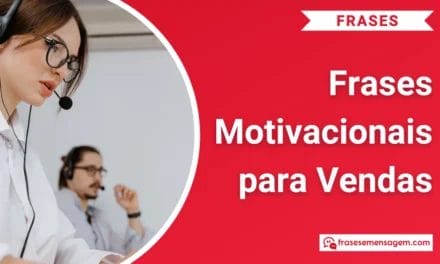 119 Frases Motivacionais para Vendas: Transforme Suas Frases de Vendas e Alcance Resultados Incríveis!