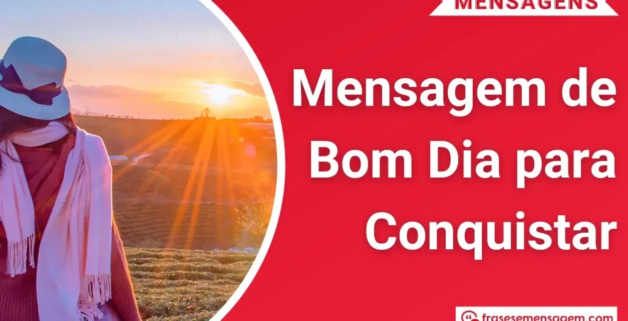 181 Mensagem de Bom Dia para Conquistar a Pessoa Amada e Transformar Seu Dia!